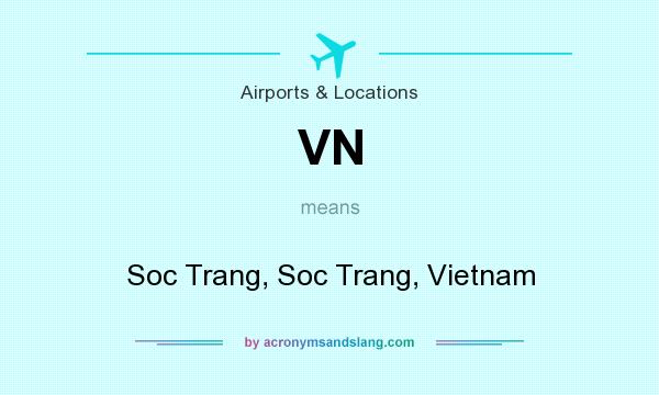 What does VN mean? It stands for Soc Trang, Soc Trang, Vietnam