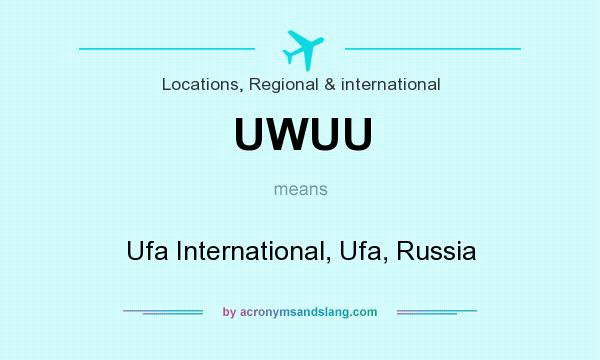 What does UWUU mean? It stands for Ufa International, Ufa, Russia