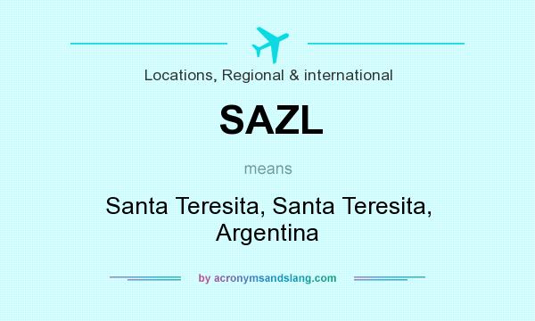 What does SAZL mean? It stands for Santa Teresita, Santa Teresita, Argentina