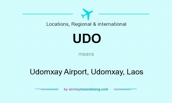 What does UDO mean? It stands for Udomxay Airport, Udomxay, Laos