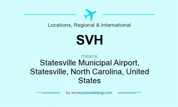 What does SVH mean? It stands for Statesville Municipal Airport, Statesville, North Carolina, United States