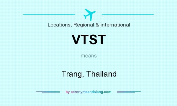 What does VTST mean? It stands for Trang, Thailand