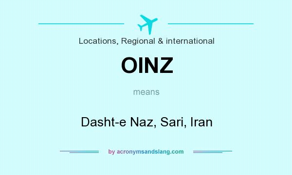 What does OINZ mean? It stands for Dasht-e Naz, Sari, Iran