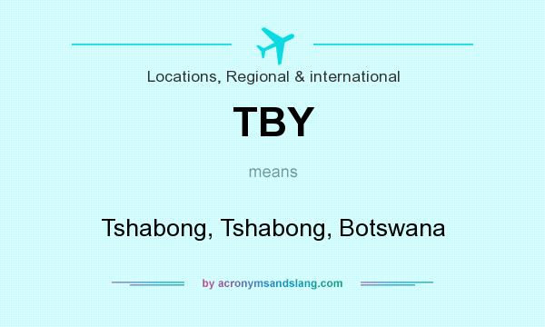 What does TBY mean? It stands for Tshabong, Tshabong, Botswana