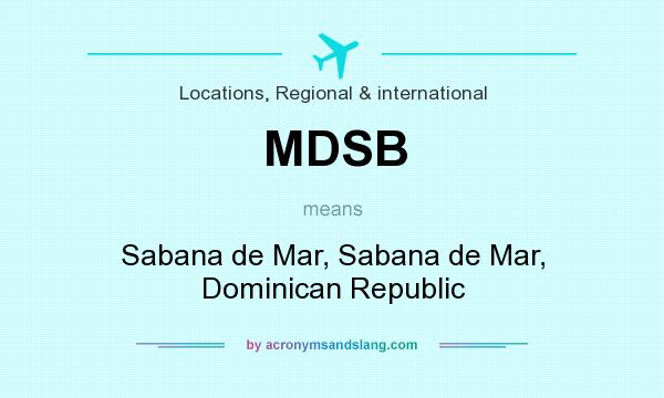 What does MDSB mean? It stands for Sabana de Mar, Sabana de Mar, Dominican Republic