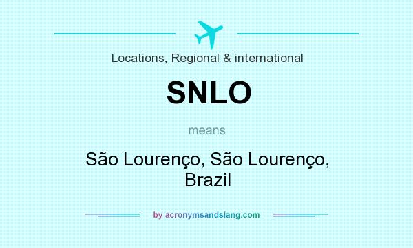 What does SNLO mean? It stands for São Lourenço, São Lourenço, Brazil