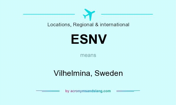 What does ESNV mean? It stands for Vilhelmina, Sweden