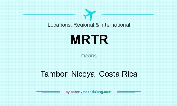 What does MRTR mean? It stands for Tambor, Nicoya, Costa Rica