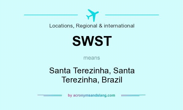 What does SWST mean? It stands for Santa Terezinha, Santa Terezinha, Brazil