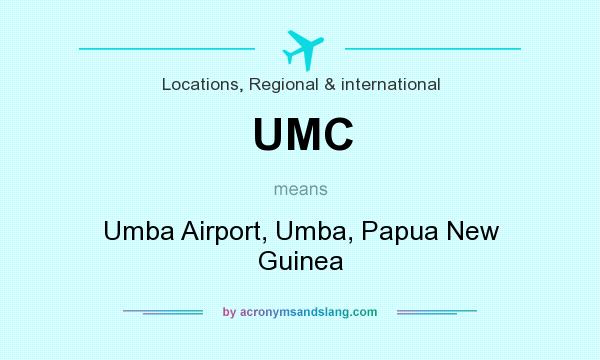 What does UMC mean? It stands for Umba Airport, Umba, Papua New Guinea