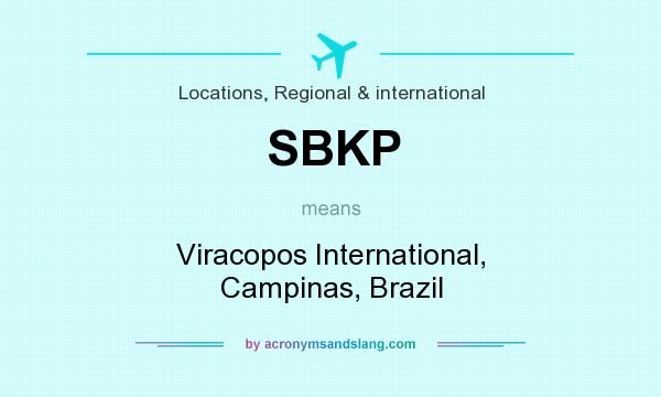 What does SBKP mean? It stands for Viracopos International, Campinas, Brazil