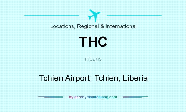 What does THC mean? It stands for Tchien Airport, Tchien, Liberia
