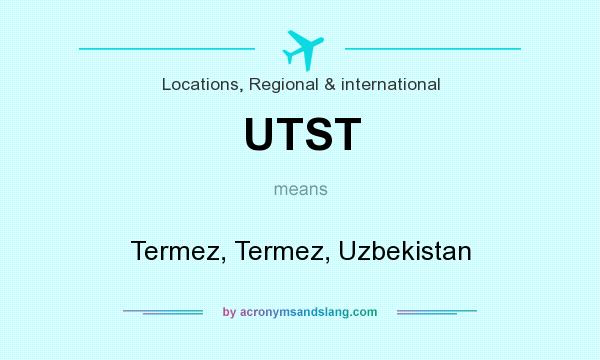 What does UTST mean? It stands for Termez, Termez, Uzbekistan