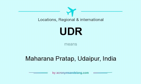 What does UDR mean? It stands for Maharana Pratap, Udaipur, India