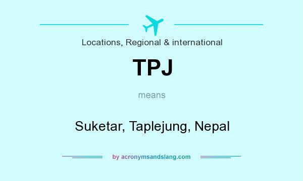 What does TPJ mean? It stands for Suketar, Taplejung, Nepal