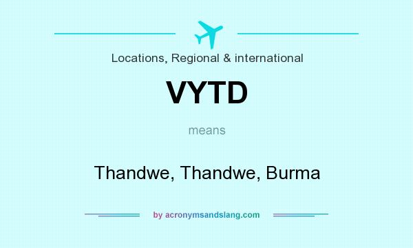 What does VYTD mean? It stands for Thandwe, Thandwe, Burma