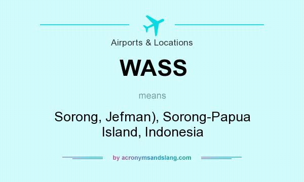 What does WASS mean? It stands for Sorong, Jefman), Sorong-Papua Island, Indonesia