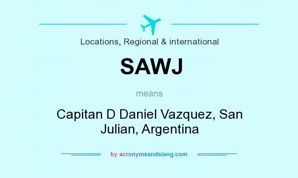 What does SAWJ mean? It stands for Capitan D Daniel Vazquez, San Julian, Argentina