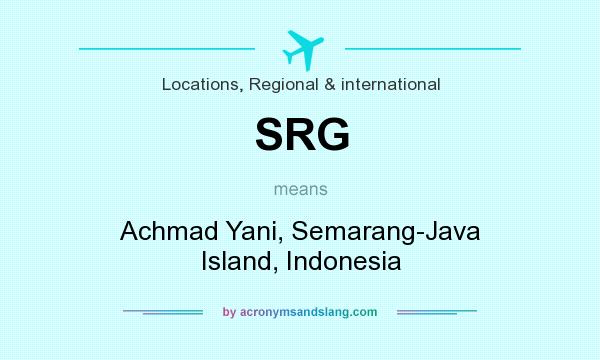 What does SRG mean? It stands for Achmad Yani, Semarang-Java Island, Indonesia