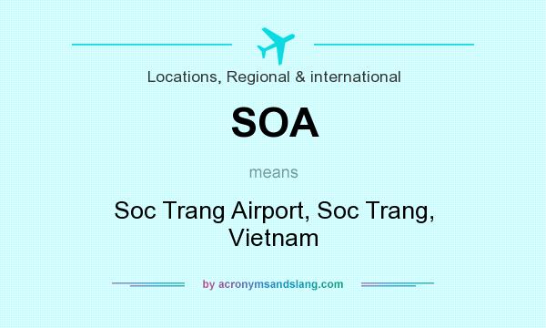 What does SOA mean? It stands for Soc Trang Airport, Soc Trang, Vietnam