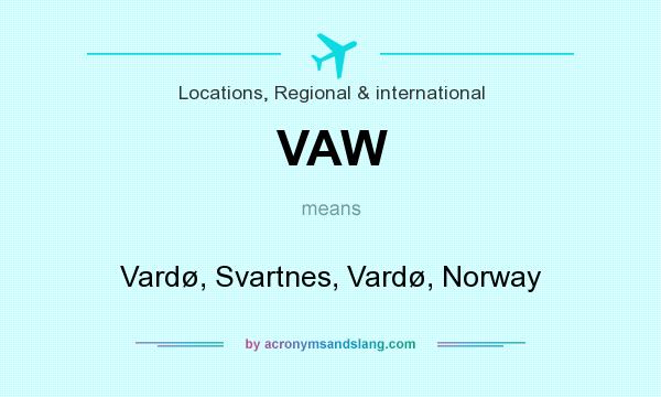 What does VAW mean? It stands for Vardø, Svartnes, Vardø, Norway