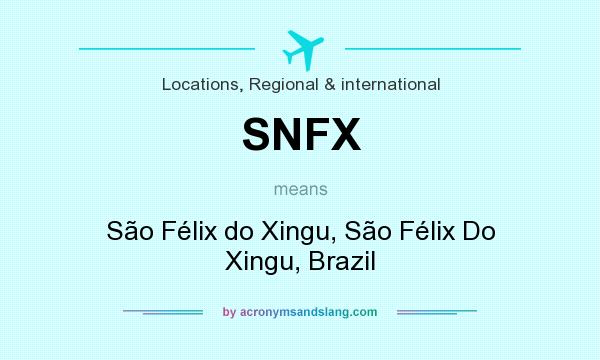 What does SNFX mean? It stands for São Félix do Xingu, São Félix Do Xingu, Brazil