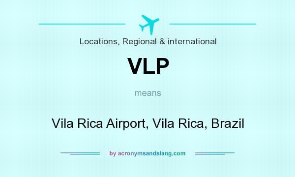 What does VLP mean? It stands for Vila Rica Airport, Vila Rica, Brazil