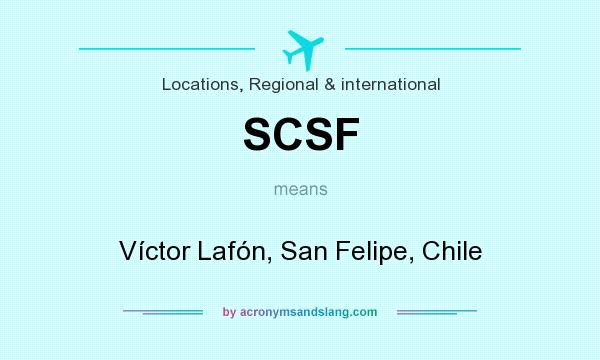 What does SCSF mean? It stands for Víctor Lafón, San Felipe, Chile
