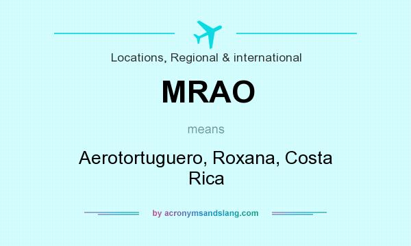 What does MRAO mean? It stands for Aerotortuguero, Roxana, Costa Rica