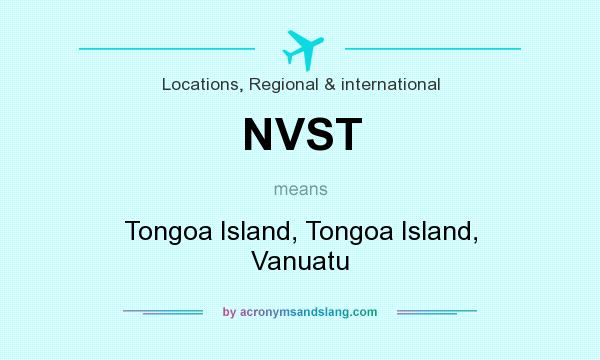 What does NVST mean? It stands for Tongoa Island, Tongoa Island, Vanuatu