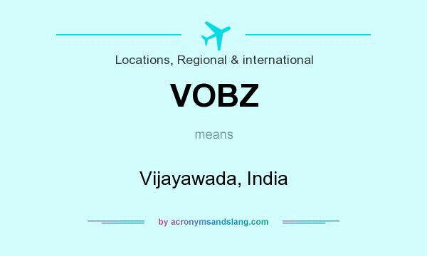 What does VOBZ mean? It stands for Vijayawada, India