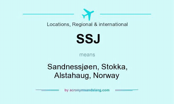 What does SSJ mean? It stands for Sandnessjøen, Stokka, Alstahaug, Norway