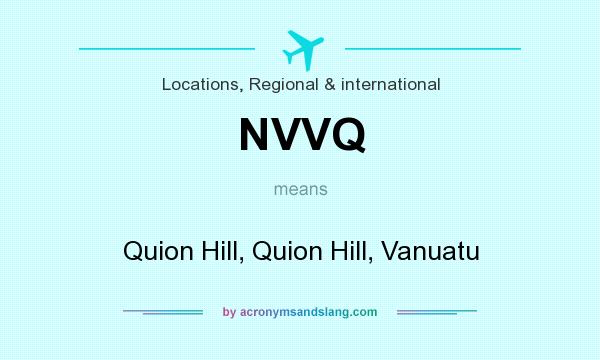 What does NVVQ mean? It stands for Quion Hill, Quion Hill, Vanuatu