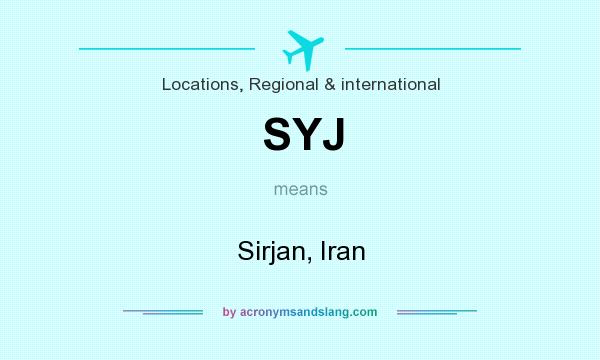 What does SYJ mean? It stands for Sirjan, Iran