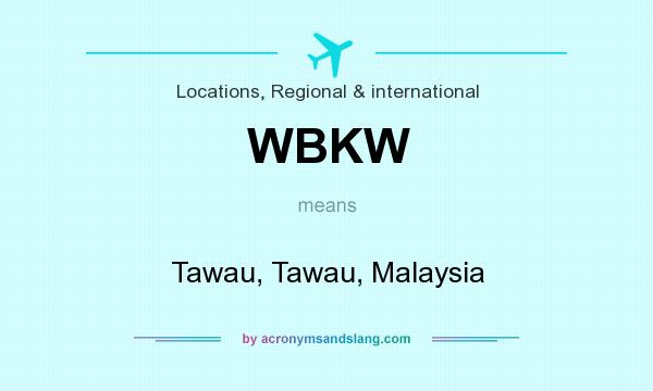 What does WBKW mean? It stands for Tawau, Tawau, Malaysia