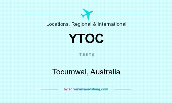 What does YTOC mean? It stands for Tocumwal, Australia