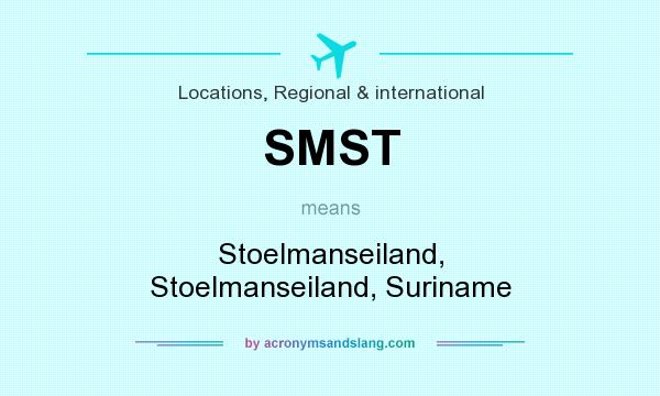 What does SMST mean? It stands for Stoelmanseiland, Stoelmanseiland, Suriname