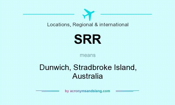 What does SRR mean? It stands for Dunwich, Stradbroke Island, Australia