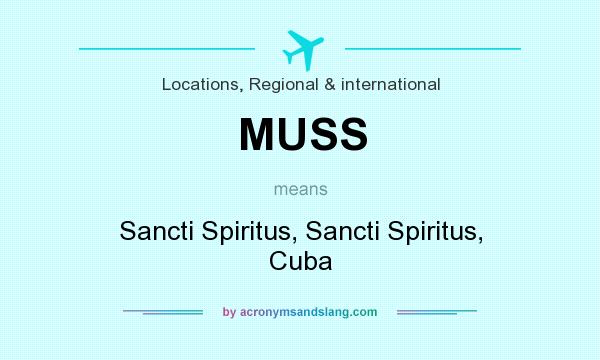 What does MUSS mean? It stands for Sancti Spiritus, Sancti Spiritus, Cuba