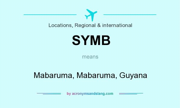 What does SYMB mean? It stands for Mabaruma, Mabaruma, Guyana