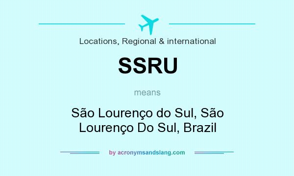 What does SSRU mean? It stands for São Lourenço do Sul, São Lourenço Do Sul, Brazil
