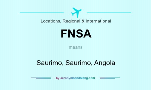 What does FNSA mean? It stands for Saurimo, Saurimo, Angola