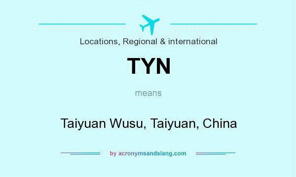What does TYN mean? It stands for Taiyuan Wusu, Taiyuan, China