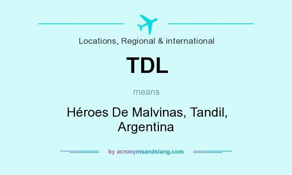 What does TDL mean? It stands for Héroes De Malvinas, Tandil, Argentina