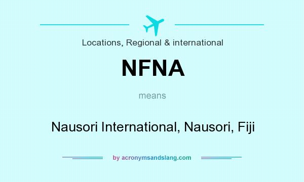 What does NFNA mean? It stands for Nausori International, Nausori, Fiji