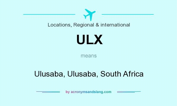 What does ULX mean? It stands for Ulusaba, Ulusaba, South Africa