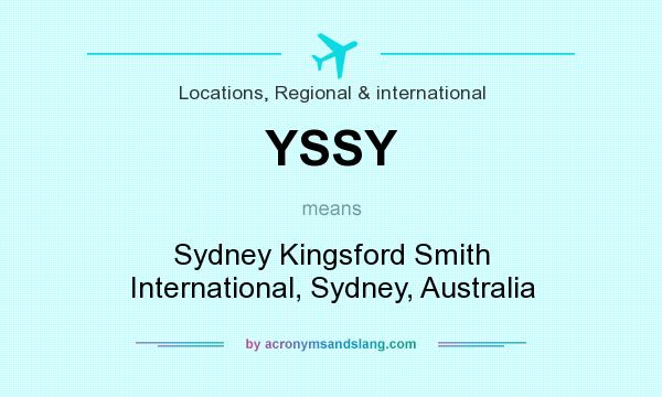 What does YSSY mean? It stands for Sydney Kingsford Smith International, Sydney, Australia