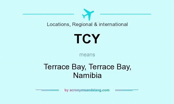 What does TCY mean? It stands for Terrace Bay, Terrace Bay, Namibia