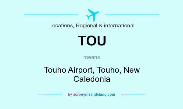 What does TOU mean? It stands for Touho Airport, Touho, New Caledonia
