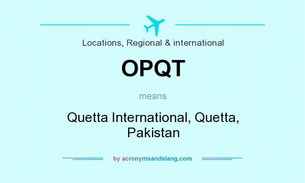 What does OPQT mean? It stands for Quetta International, Quetta, Pakistan